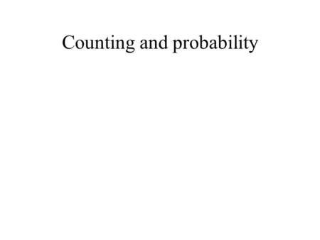 Counting and probability What do you mean by counting? How do you count things in daily life? Counting the European way or the English speaking way?