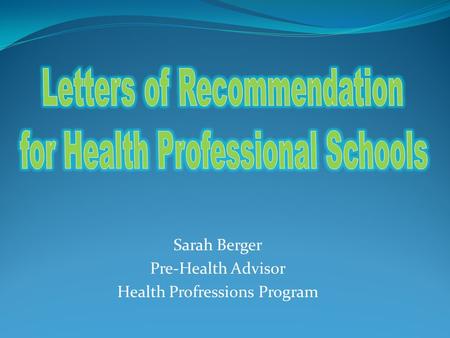 Sarah Berger Pre-Health Advisor Health Profressions Program.