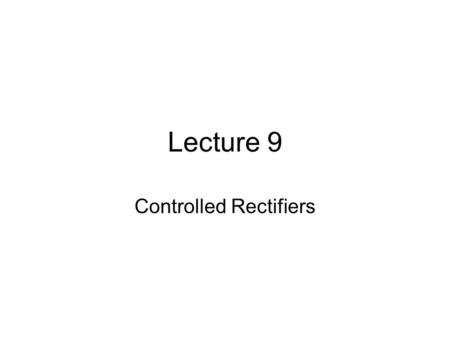 Controlled Rectifiers