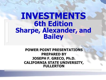 INVESTMENTS 6th Edition Sharpe, Alexander, and Bailey