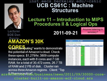 inst.eecs.berkeley.edu/~cs61c UCB CS61C : Machine Structures Lecture 11 – Introduction to MIPS Procedures II & Logical Ops 2011-09-21 “Cycle Computing”