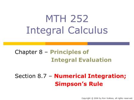 MTH 252 Integral Calculus Chapter 8 – Principles of