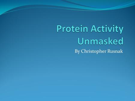 Protein Activity Unmasked