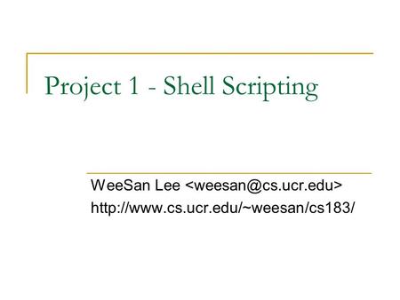 Project 1 - Shell Scripting WeeSan Lee