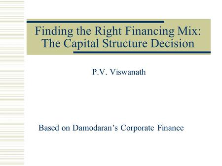 Finding the Right Financing Mix: The Capital Structure Decision