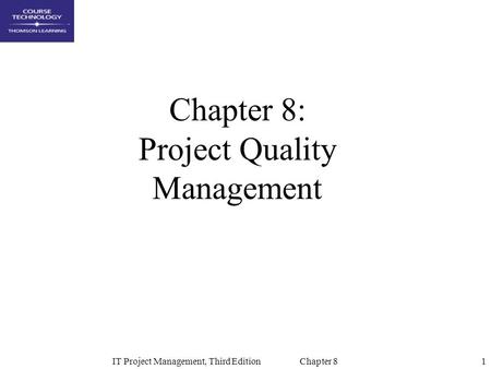 Chapter 8: Project Quality Management