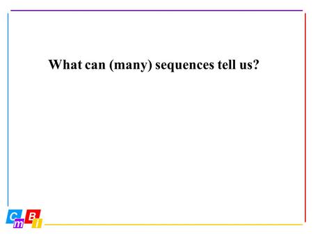 What can (many) sequences tell us?