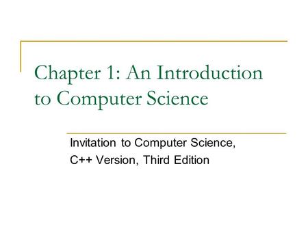 Chapter 1: An Introduction to Computer Science