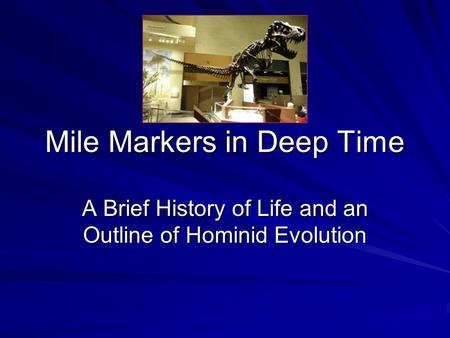 Mile Markers in Deep Time