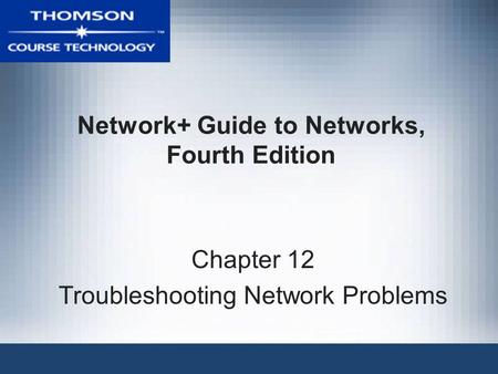 Network+ Guide to Networks, Fourth Edition