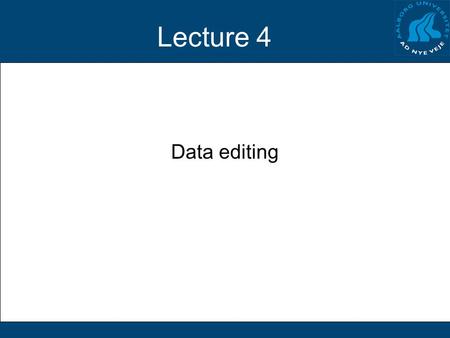 Lecture 4 Data editing. List of nice things Equal variance Normal distribution Linear relationship Independent variables Other requirements.