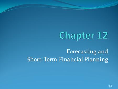 Forecasting and Short-Term Financial Planning