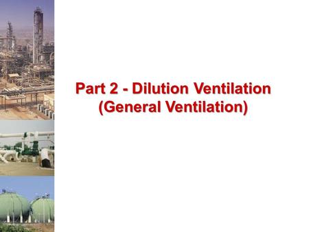 Part 2 - Dilution Ventilation (General Ventilation)