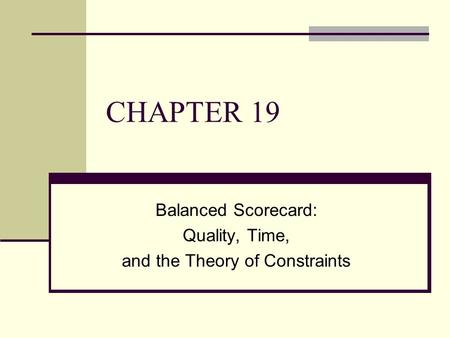 Balanced Scorecard: Quality, Time, and the Theory of Constraints