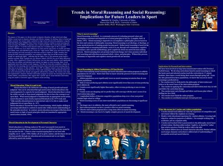 Trends in Moral Reasoning and Social Reasoning: Implications for Future Leaders in Sport Amukela M. Gwebu, University of Idaho Sharon Kay Stoll, Ph.D.,