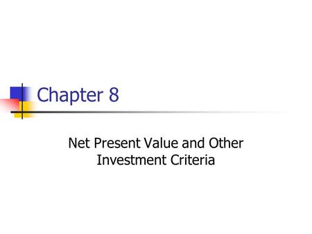 Net Present Value and Other Investment Criteria