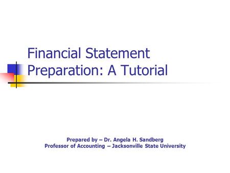 Financial Statement Preparation: A Tutorial