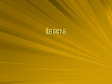 Lasers. Spontaneous Emission  Atomic electrons can be excited by external radiation. EM wavesEM waves Electrons in a fieldElectrons in a field  Atoms.