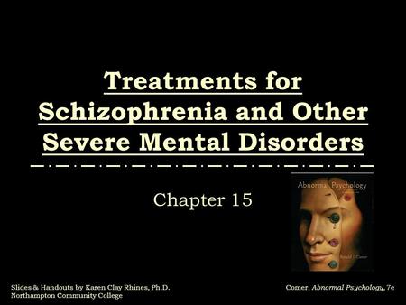 Treatments for Schizophrenia and Other Severe Mental Disorders