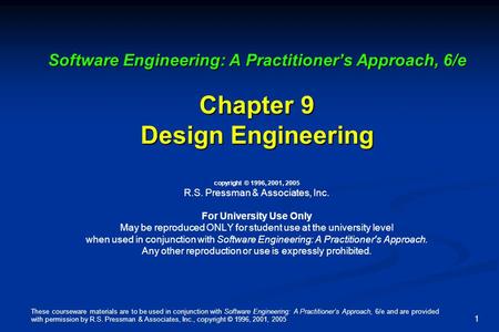 These courseware materials are to be used in conjunction with Software Engineering: A Practitioner’s Approach, 6/e and are provided with permission by.