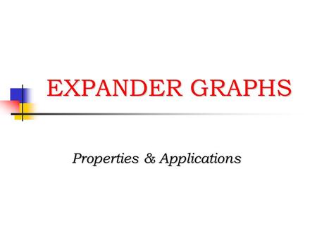 EXPANDER GRAPHS Properties & Applications. Things to cover ! Definitions Properties Combinatorial, Spectral properties Constructions “Explicit” constructions.