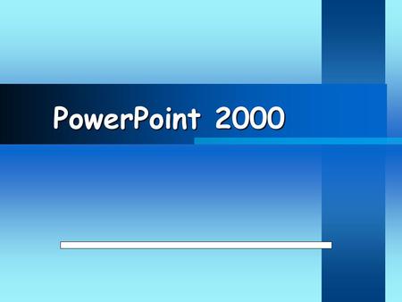 PowerPoint 2000 Presentation מצגת ((Presentationהיא אוסף מאורגן ותכליתי של שקופיות והיא מהווה כלי נוח להמחשת מידע מילולי בצורה חזותית ובאופן תמציתי.