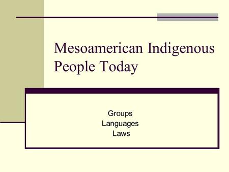 Mesoamerican Indigenous People Today