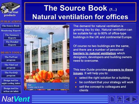 The Source Book (1...) Natural ventilation for offices The demand for natural ventilation is growing day by day. Natural ventilation can be suitable for.