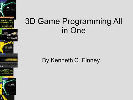 3D Game Programming All in One By Kenneth C. Finney.