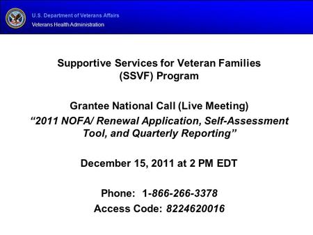 U.S. Department of Veterans Affairs Veterans Health Administration Supportive Services for Veteran Families (SSVF) Program Grantee National Call (Live.