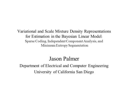 Variational and Scale Mixture Density Representations for Estimation in the Bayesian Linear Model : Sparse Coding, Independent Component Analysis, and.