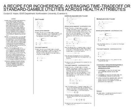 A RECIPE FOR INCOHERENCE: AVERAGING TIME-TRADEOFF OR STANDARD-GAMBLE UTILITIES ACROSS HEALTH ATTRIBUTES Gordon B. Hazen, IEMS Department, Northwestern.