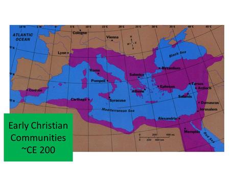 Early Christian Communities ~CE 200