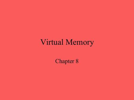 Virtual Memory Chapter 8.