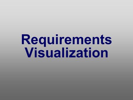 Requirements Visualization. Purpose Attempt to define overlap between SEViz and InfoViz Look for where opportunities lie for marriage of ideas.