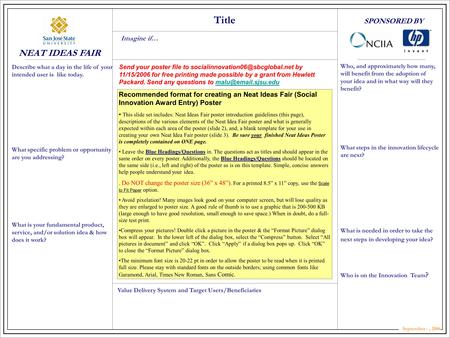 September -, 2006 NEAT IDEAS FAIR SPONSORED BY Recommended format for creating an Neat Ideas Fair (Social Innovation Award Entry) Poster This slide set.