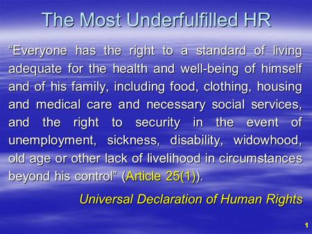 11 The Most Underfulfilled HR “Everyone has the right to a standard of living adequate for the health and well-being of himself and of his family, including.