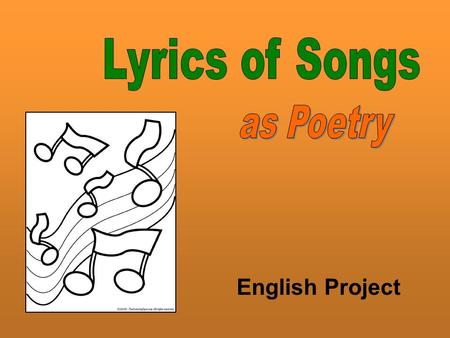 English Project. Title page (project title, song title, picture of artist, name of artist, names of project members, date). Typed lyrics to a song. A.