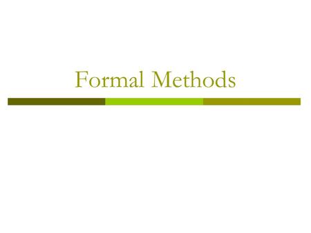 Formal Methods.