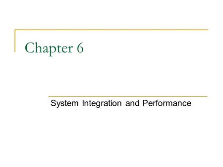 System Integration and Performance