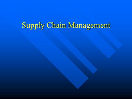 Supply Chain Management