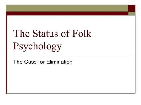 The Status of Folk Psychology