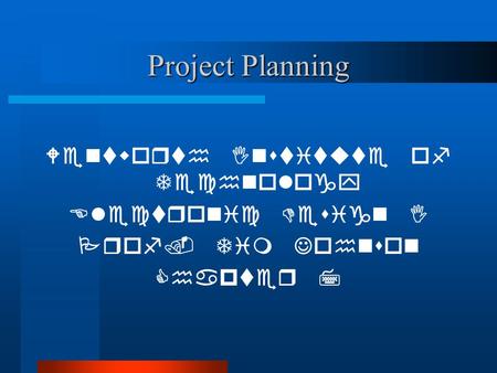 Project Planning Wentworth Institute of Technology Electronic Design I Prof. Tim Johnson Chapter 7.