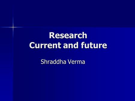 Research Current and future Shraddha Verma. Current Research Development of the accounting profession in India from independence in 1947 Development of.