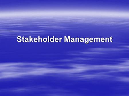 Stakeholder Management