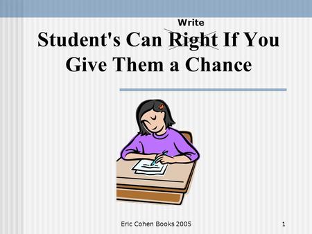 Student's Can Right If You Give Them a Chance