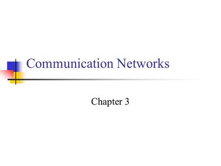 Communication Networks Chapter 3. Types of Communication Networks Traditional Traditional local area network (LAN) Traditional wide area network (WAN)