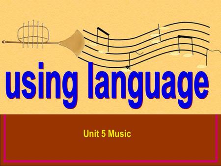 Unit 5 Music. 2 Using structures P71 1. Please tell Mr. Li that his solo piano concert will be held at the Capital Concert Hall. Please tell Mr. Li that.