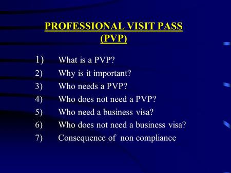 PROFESSIONAL VISIT PASS (PVP)