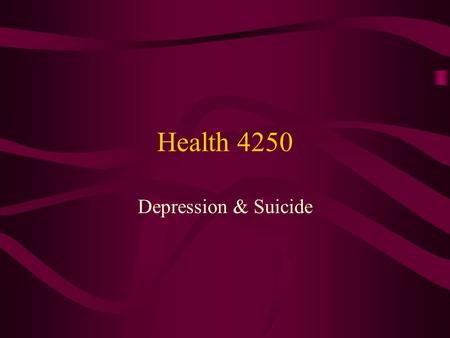 Health 4250 Depression & Suicide. Symptoms Emotional manifestations Cognitive manifestations Motivational symptoms Physical symptoms Girls and boys.